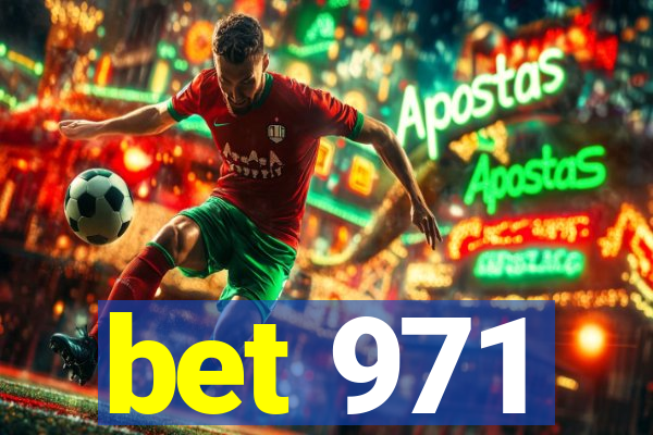 bet 971